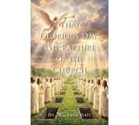 That Glorious Day: The Rapture of the Church