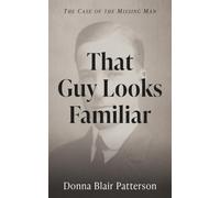 That Guy Looks Familiar: The Case of the Missing Man