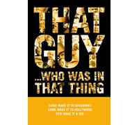 That Guy Who Was in That Thing