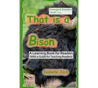That is a Bison: A Learning Book for Readers (With a guide for teaching readers): 5