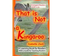 That is not a Kangaroo: A Learning Book for Readers (With a guide for teaching readers): 13