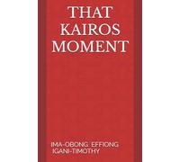 THAT KAIROS MOMENT