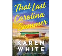That Last Carolina Summer: A Gripping Southern Tale of Sisterhood , Secrets , and the Haunting Power of the Past