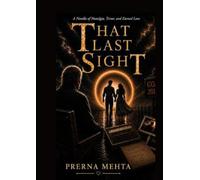 That Last Sight: A Novella of Nostalgia, Terror, and Eternal Love