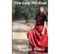 That Long Dirt Road: The fast paced gripping tale of the forgotten (MMIW) Missing Murdered and Indigenous Women and the relentless cops seeking justice to bring them home!!