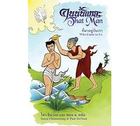 Paul H De Neui Sawai Chinnawong That Man Who Came to Us (Tascabile)