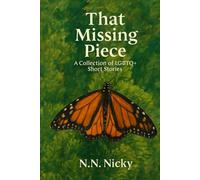 That Missing Piece: A Collection of LGBTQ+ Short Stories