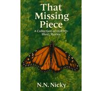 That Missing Piece: A Collection of LGBTQ+ Short Stories