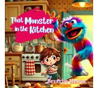 That Monster in the Kitchen