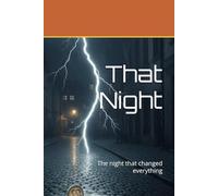 That Night: The night that changed everything
