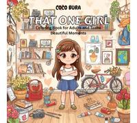 THAT ONE GIRL: Coloring Book for Adults and Teens Beautiful Moments