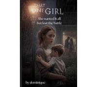 That one girl: She wanted it all but lost the battle