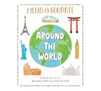 That One Guy Hello & Goodbye Around the World (Copertina rigida)