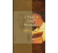That One Moment