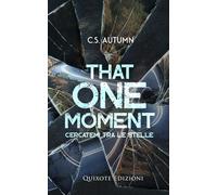 That one moment - Cercatemi tra le stelle
