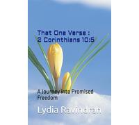 That One Verse - 2 Corinthians 10:5: A Journey into Promised Freedom