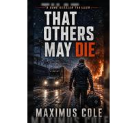 THAT OTHERS MAY DIE: A DANE KESSLER THRILLER: 1