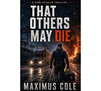 THAT OTHERS MAY DIE: A DANE KESSLER THRILLER