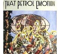 THAT PETROL EMOTION - end of the millennium psychosis blues