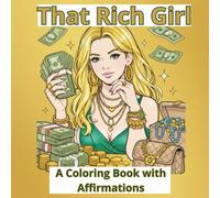 That Rich Girl:: A Coloring Book with Affirmations