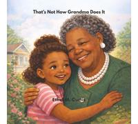 That’s Not How Grandma Does It