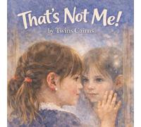 That’s Not Me!: A Story About Who I Really Am