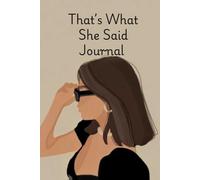 That’s What She Said Journal