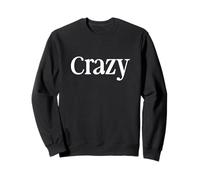 That Says Crazy Shirt - Un Design Che Dice Pazzo Felpa