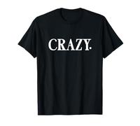 That Says Crazy Shirt - Un Design Che Dice Pazzo Maglietta
