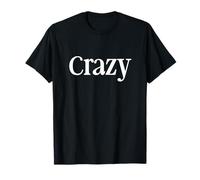 That Says Crazy Shirt - Un Design Che Dice Pazzo Maglietta