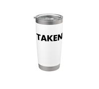 That Says Taken Shirt - Un design che dice preso Bicchiere termico in acciaio inox doppia parete