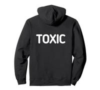 That Says Toxic Shirt - Un Design Che Dice tossico Felpa con Cappuccio