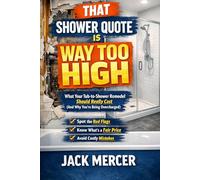 That Shower Quote Is Way Too High: A Homeowner’s Guide to Bathroom Remodel Pricing