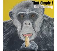That Simple - Bad Monkey