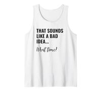 That Sounds Like a Bad Idea What Time Men This is a Bad Idea Canotta