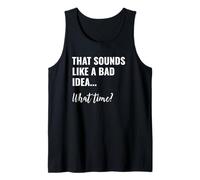 That Sounds Like a Bad Idea What Time This is a Bad Idea Canotta