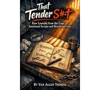 That Tender Sh*t: Raw Lessons from the Cage on Emotional Scripts and Breaking Free