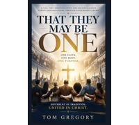 THAT THEY MAY BE ONE: A Call for Christian Unity and Reconciliation Across Denominations Through Faith-Based Cinema