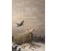 That They Might Have Joy: A Latter-day Saint Exploration of Suffering