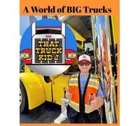That Truck Kid J A World of BIG Trucks (Tascabile)