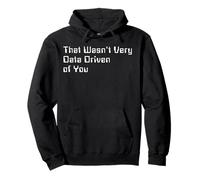 That Wasn't Very Data Driven of You Funny Data Analyst Skill Felpa con Cappuccio
