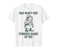 That Wasn't Very Evidence-Based of You Divertente Maglietta