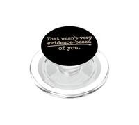 That Wasn't Very Evidence-Based Of You Scienza Medico Nerd PopSockets PopGrip per MagSafe