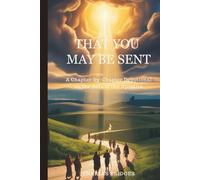 That You May Be Sent: A Chapter-by-Chapter Devotional on the Acts of the Apostles