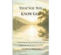 That You May Know God: A Chapter-by-Chapter Devotional Through the Book of Genesis