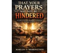 That Your Prayers May Not Be Hindered: A Call to Cruciform Husbandry and Restored Spiritual Authority