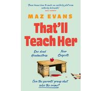 That'll Teach Her: One dead headmistress. Four suspects. Only the parents’ chat group can solve the crime...