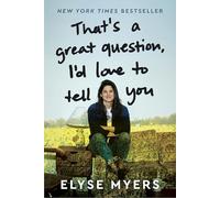 That's a Great Question, I'd Love to Tell You: A Funny, Awkward, and Deeply Human Collection of Stories About Love, Anxiety, and Self-Acceptance