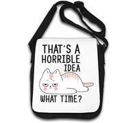 That's A Horrible Idea What Time Funny Cat Art Borsa a tracolla bianca