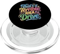 That's A Terrible Idea I'll Drive Reckless Friend Joke PopSockets PopGrip per MagSafe